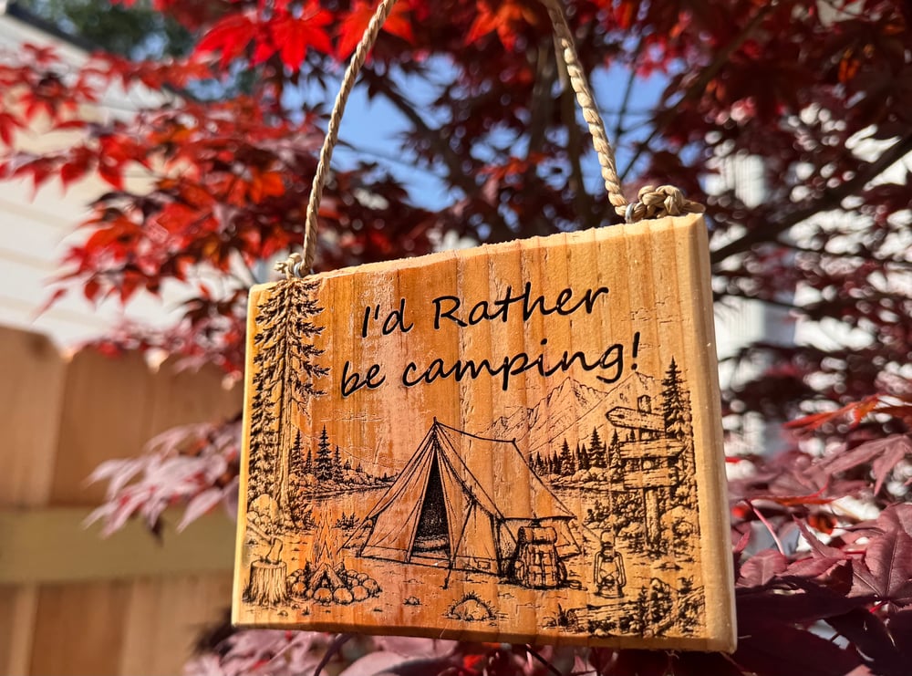 I'd Rather Be Camping Cedar Decor Sign Outdoor Lover Gift